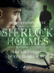 Title: The Adventure of the Gloria Scott, Author: Arthur Conan Doyle