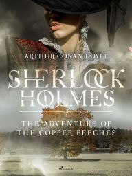 Title: The Adventure of the Copper Beeches, Author: Arthur Conan Doyle