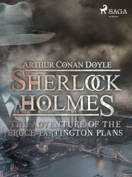 Title: The Adventure of the Bruce-Partington Plans, Author: Arthur Conan Doyle