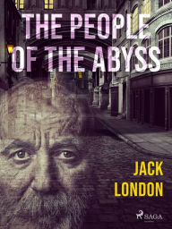 Title: The People of the Abyss, Author: Jack London