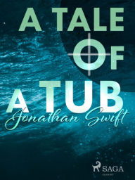 Title: A Tale of a Tub, Author: Jonathan Swift