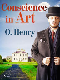 Title: Conscience in Art, Author: O. Henry