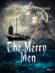 Title: The Merry Men, Author: Robert Louis Stevenson