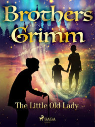 Title: The Little Old Lady, Author: Brothers Grimm