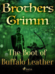 Title: The Boot of Buffalo Leather, Author: Brothers Grimm