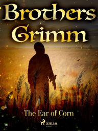 Title: The Ear of Corn, Author: Brothers Grimm