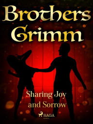 Title: Sharing Joy and Sorrow, Author: Brothers Grimm