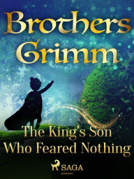 Title: The King's Son Who Feared Nothing, Author: Brothers Grimm