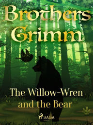 Title: The Willow-Wren and the Bear, Author: Brothers Grimm