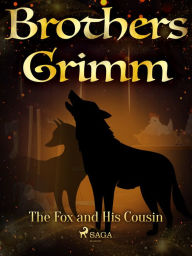 Title: The Fox and His Cousin, Author: Brothers Grimm