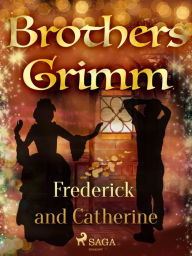 Title: Frederick and Catherine, Author: Brothers Grimm