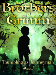 Title: Thumbling as Journeyman, Author: Brothers Grimm