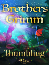 Title: Thumbling, Author: Brothers Grimm