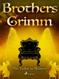 Title: The Tailor in Heaven, Author: Brothers Grimm