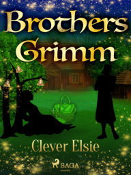 Title: Clever Elsie, Author: Brothers Grimm