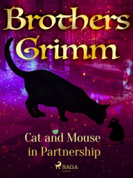 Title: Cat and Mouse in Partnership, Author: Brothers Grimm