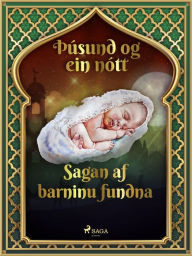 Title: Sagan af barninu fundna (Þúsund og ein nótt 13), Author: - Ýmsir