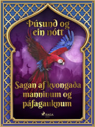 Title: Sagan af kvongaða manninum og páfagauknum (Þúsund og ein nótt 14), Author: - Ýmsir
