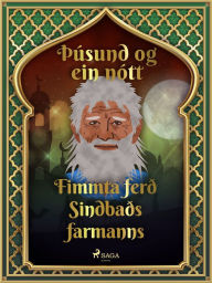 Title: Fimmta ferð Sindbaðs farmanns (Þúsund og ein nótt 41), Author: - Ýmsir