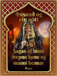 Title: Sagan af hinni drepnu konu og manni hennar (Þúsund og ein nótt 45), Author: - Ýmsir