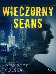 Title: Wieczorny seans, Author: Krzysztof Beska