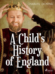 Title: A Child's History of England, Author: Charles Dickens