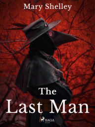 Title: The Last Man, Author: Mary Shelley