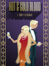 Title: Hot & Cold Blood, Author: F. Scott Fitzgerald