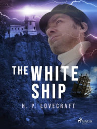 Title: The White Ship, Author: H. P. Lovecraft