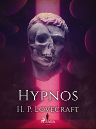 Title: Hypnos, Author: H. P. Lovecraft