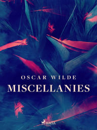 Title: Miscellanies, Author: Oscar Wilde