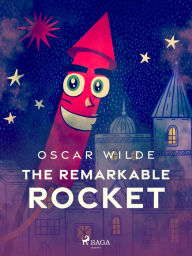 Title: The Remarkable Rocket, Author: Oscar Wilde