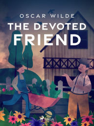 Title: The Devoted Friend, Author: Oscar Wilde