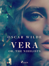 Title: Vera; or, The Nihilists, Author: Oscar Wilde