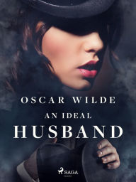 Title: An Ideal Husband, Author: Oscar Wilde