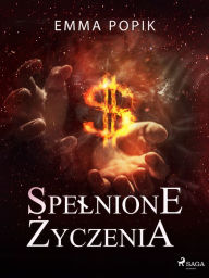 Title: Spelnione zyczenia, Author: Emma Popik