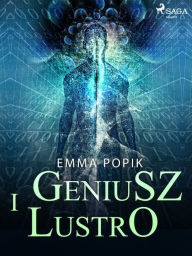 Title: Geniusz i lustro, Author: Emma Popik