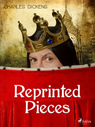 Title: Reprinted Pieces, Author: Charles Dickens