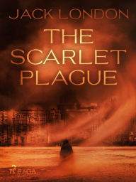 Title: The Scarlet Plague, Author: Jack London