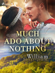 Title: Much Ado About Nothing, Author: William Shakespeare