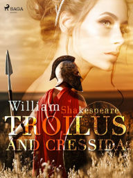 Title: Troilus and Cressida, Author: William Shakespeare