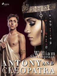 Title: Antony and Cleopatra, Author: William Shakespeare