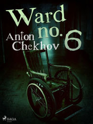 Title: Ward No. 6, Author: Anton Chekhov