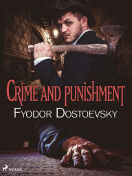 Title: Crime and Punishment, Author: Fyodor Dostoevsky