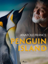 Title: Penguin Island, Author: Anatole France