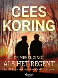 Title: De merel zingt als het regent, Author: Cees Koring