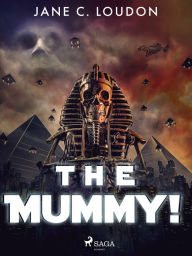 Title: The Mummy!, Author: Jane C. Loudon