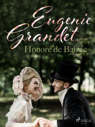 Title: Eugenie Grandet, Author: Honore de Balzac