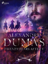 Title: Twenty Years After V, Author: Alexandre Dumas