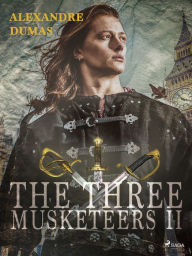 Title: The Three Musketeers II, Author: Alexandre Dumas